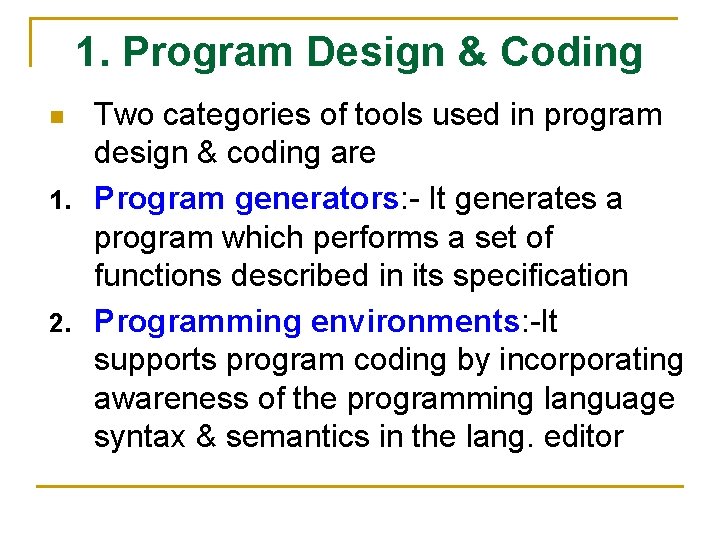 1. Program Design & Coding Two categories of tools used in program design &