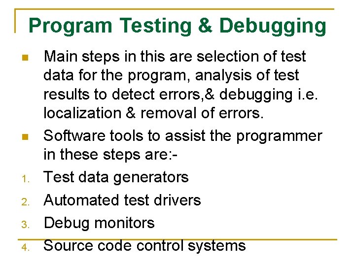 Program Testing & Debugging n n 1. 2. 3. 4. Main steps in this