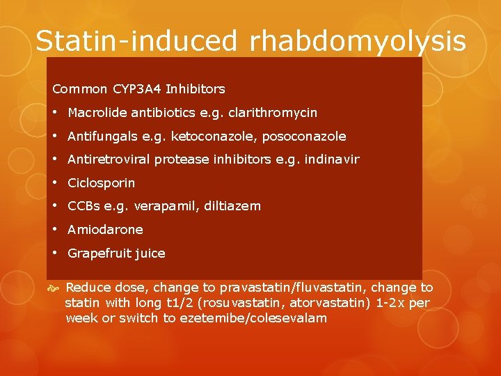 Statin-induced rhabdomyolysis Dose-related Common CYP 3 A 4 Lower risk with. Inhibitors pravastatin and