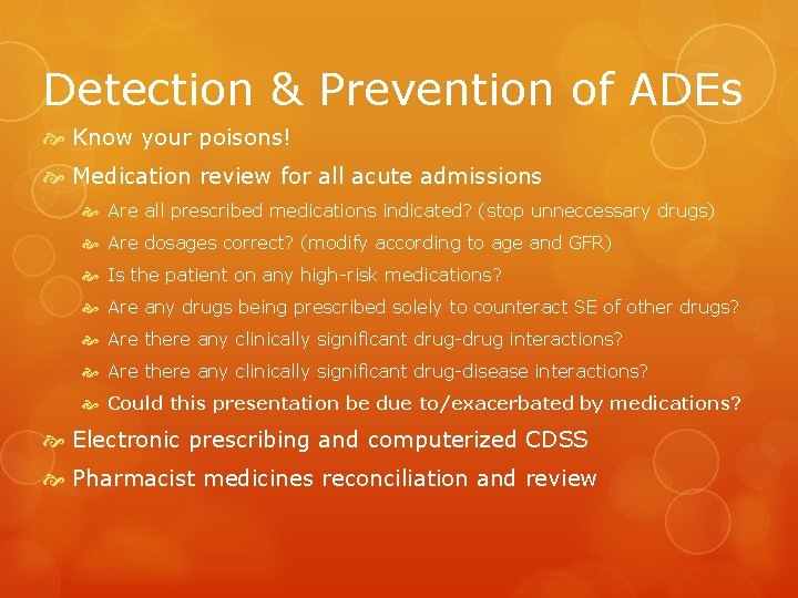 Detection & Prevention of ADEs Know your poisons! Medication review for all acute admissions