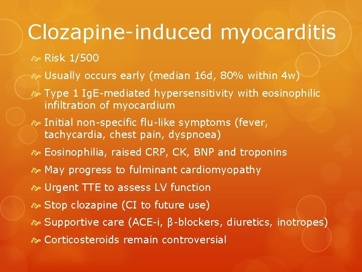 Clozapine-induced myocarditis Risk 1/500 Usually occurs early (median 16 d, 80% within 4 w)