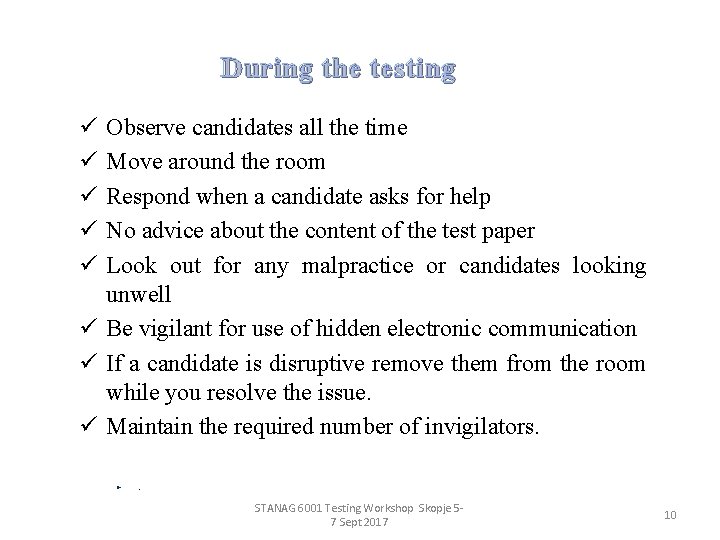 During the testing ü ü ü Observe candidates all the time Move around the