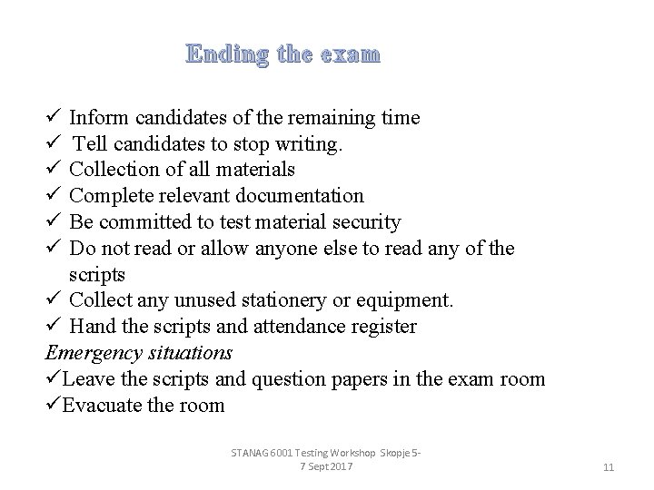 Ending the exam ü ü ü Inform candidates of the remaining time Tell candidates