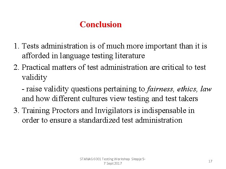 Conclusion 1. Tests administration is of much more important than it is afforded in