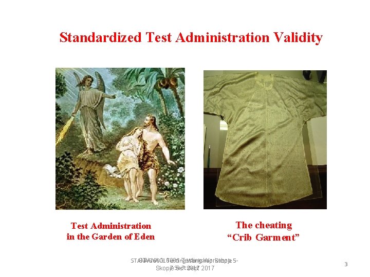 Standardized Test Administration Validity Test Administration in the Garden of Eden The cheating “Crib