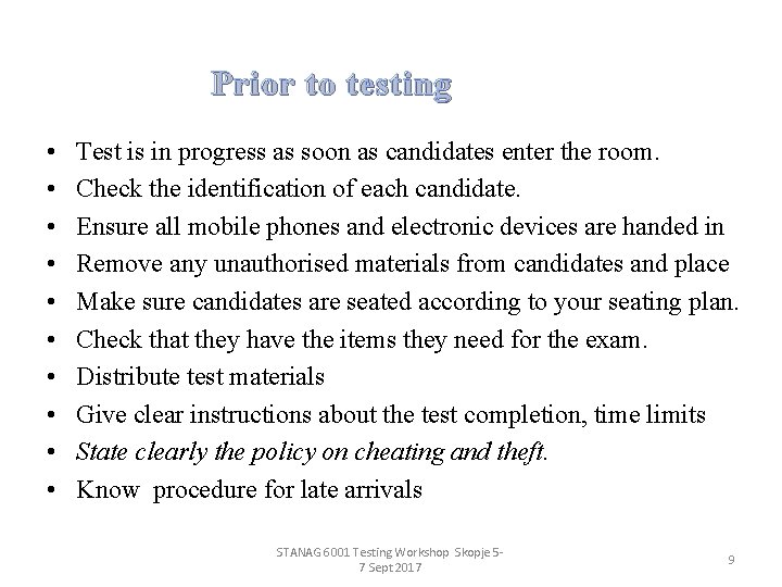 Prior to testing • • • Test is in progress as soon as candidates