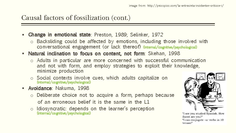 image from: http: //psicopico. com/la-entrevista-incidentes-criticos-i/ Causal factors of fossilization (cont. ) § Change in image from: http: //psicopico. com/la-entrevista-incidentes-criticos-i/ Causal factors of fossilization (cont. ) § Change in