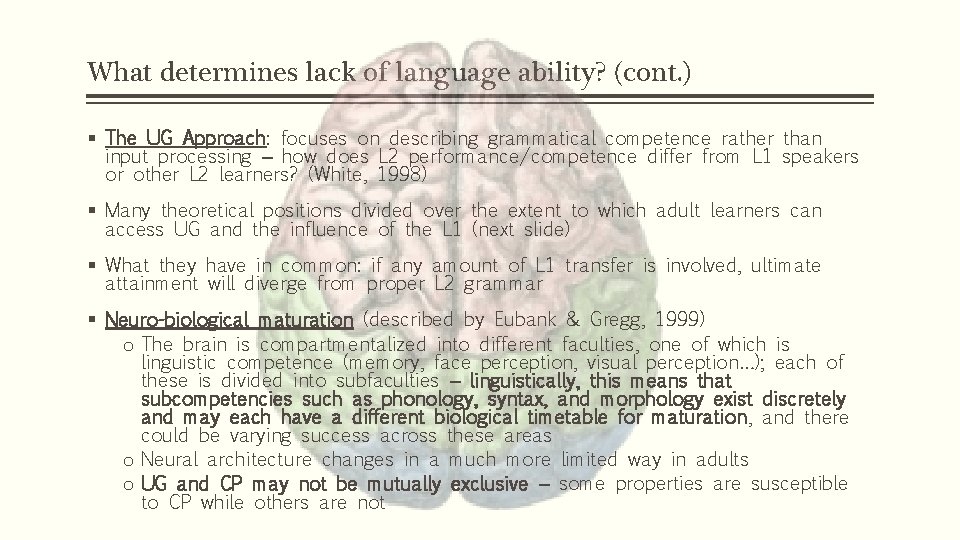 What determines lack of language ability? (cont. ) § The UG Approach: focuses on What determines lack of language ability? (cont. ) § The UG Approach: focuses on