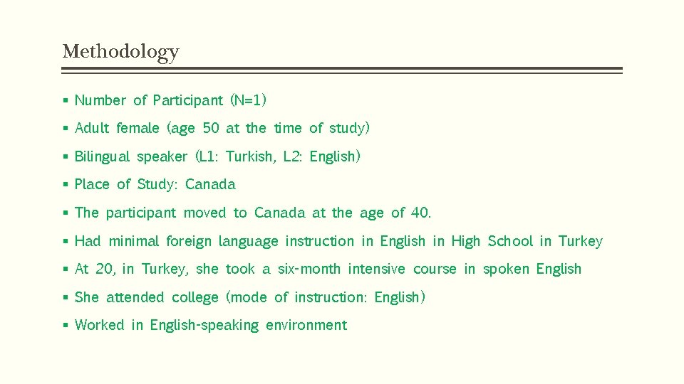 Methodology § Number of Participant (N=1) § Adult female (age 50 at the time Methodology § Number of Participant (N=1) § Adult female (age 50 at the time