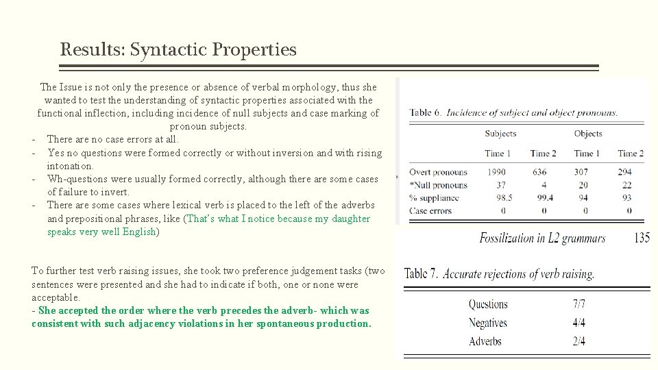 Results: Syntactic Properties The Issue is not only the presence or absence of verbal Results: Syntactic Properties The Issue is not only the presence or absence of verbal