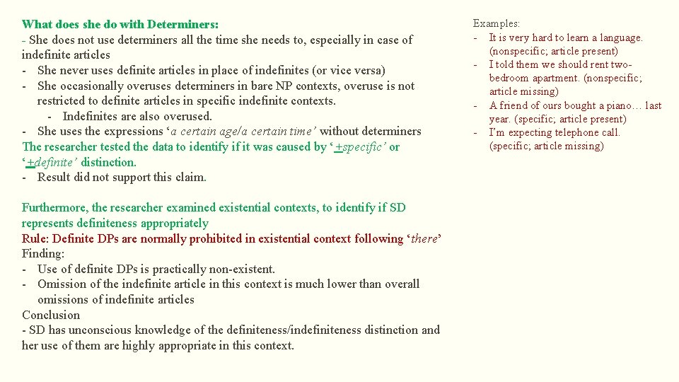 What does she do with Determiners: - She does not use determiners all the What does she do with Determiners: - She does not use determiners all the