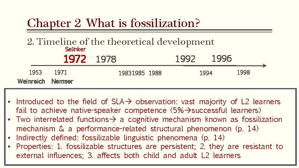 Chapter 2 What is fossilization? 2. Timeline of theoretical development Selinker 1972 1978 1953 Chapter 2 What is fossilization? 2. Timeline of theoretical development Selinker 1972 1978 1953