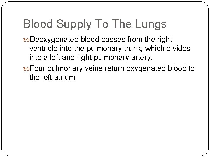 Blood Supply To The Lungs Deoxygenated blood passes from the right ventricle into the
