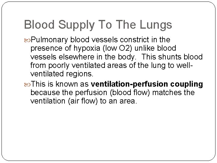 Blood Supply To The Lungs Pulmonary blood vessels constrict in the presence of hypoxia