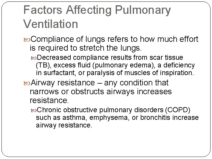 Factors Affecting Pulmonary Ventilation Compliance of lungs refers to how much effort is required