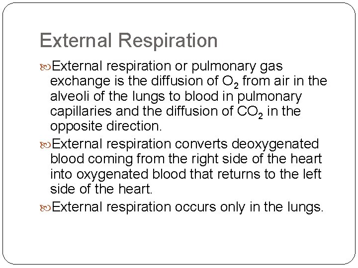 External Respiration External respiration or pulmonary gas exchange is the diffusion of O 2