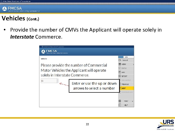 Vehicles (Cont. ) • Provide the number of CMVs the Applicant will operate solely