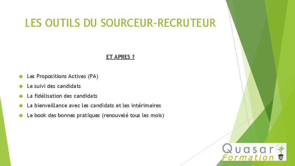 LES OUTILS DU SOURCEUR-RECRUTEUR ET APRES ? Les Propositions Actives (PA) Le suivi des