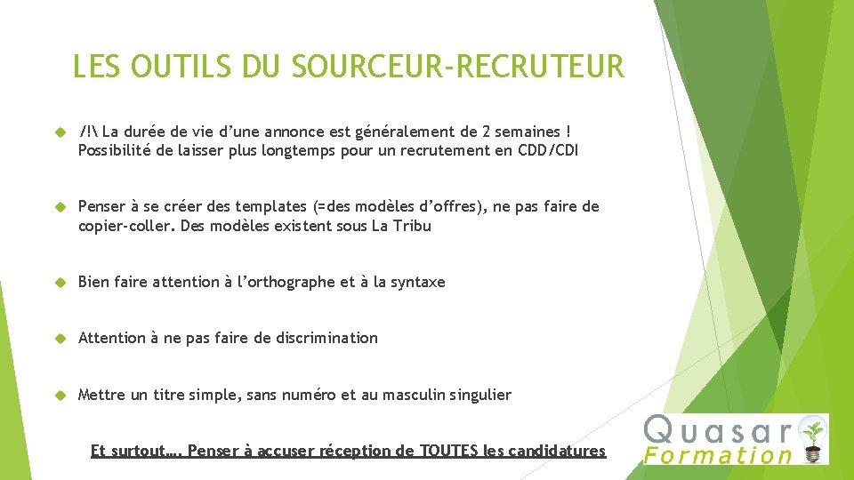 LES OUTILS DU SOURCEUR-RECRUTEUR /! La durée de vie d’une annonce est généralement de