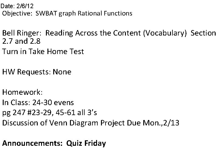Date: 2/6/12 Objective: SWBAT graph Rational Functions Bell Ringer: Reading Across the Content (Vocabulary)