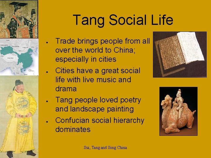 Tang Social Life ● ● Trade brings people from all over the world to