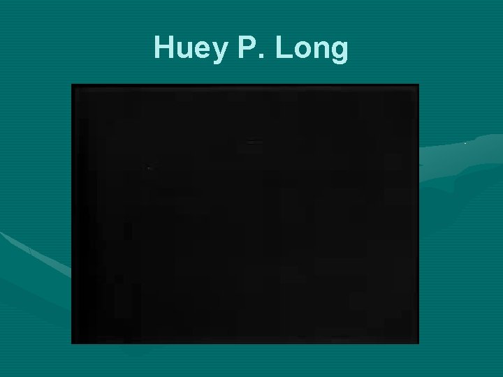 Huey P. Long 
