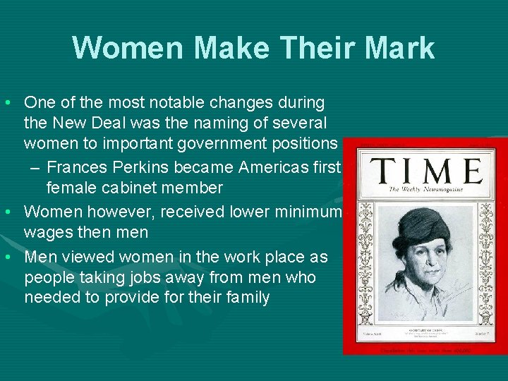 Women Make Their Mark • One of the most notable changes during the New