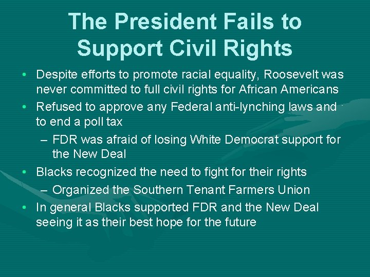 The President Fails to Support Civil Rights • Despite efforts to promote racial equality,