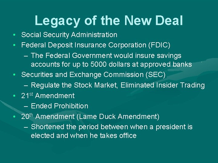 Legacy of the New Deal • Social Security Administration • Federal Deposit Insurance Corporation