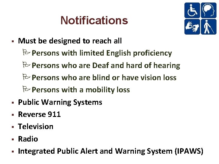 Notifications Must be designed to reach all Persons with limited English proficiency Persons who