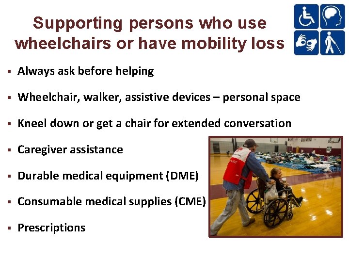 Supporting persons who use wheelchairs or have mobility loss Always ask before helping Wheelchair,
