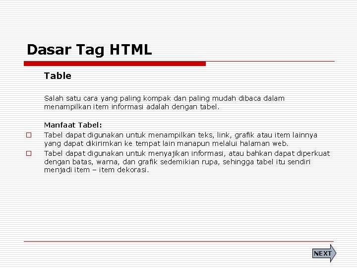 Dasar Tag HTML Table Salah satu cara yang paling kompak dan paling mudah dibaca