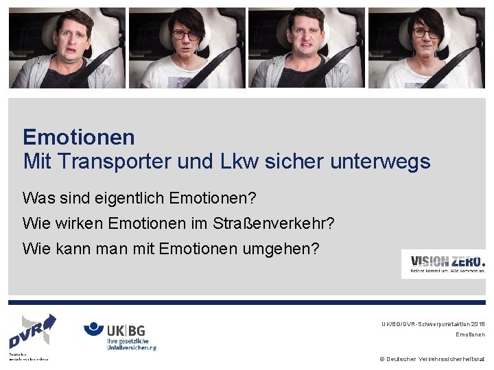 Emotionen Mit Transporter und Lkw sicher unterwegs Was sind eigentlich Emotionen? Wie wirken Emotionen