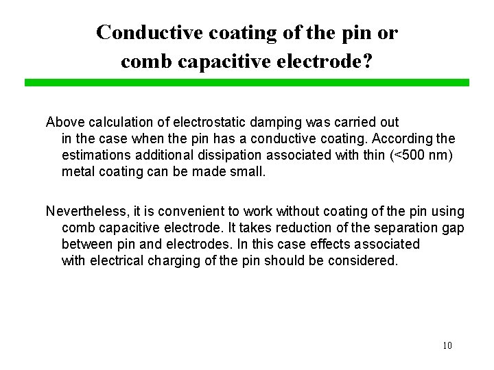 Conductive coating of the pin or comb capacitive electrode? Above calculation of electrostatic damping