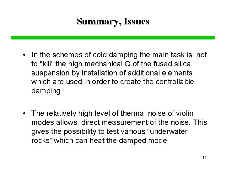 Summary, Issues • In the schemes of cold damping the main task is: not