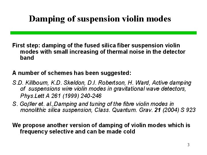 Damping of suspension violin modes First step: damping of the fused silica fiber suspension