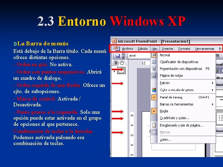 2. 3 Entorno Windows XP ÜLa Barra de menús Está debajo de la Barra