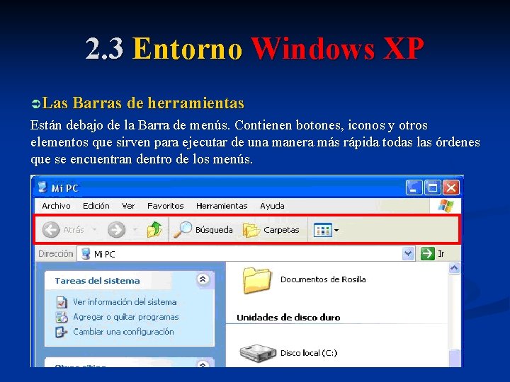 2. 3 Entorno Windows XP ÜLas Barras de herramientas Están debajo de la Barra