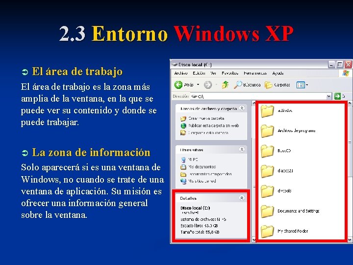 2. 3 Entorno Windows XP Ü El área de trabajo es la zona más