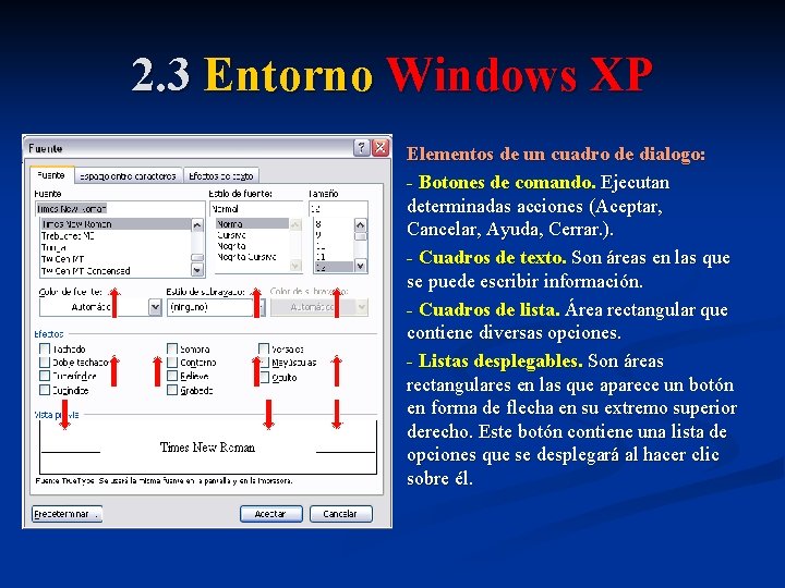2. 3 Entorno Windows XP Elementos de un cuadro de dialogo: - Botones de