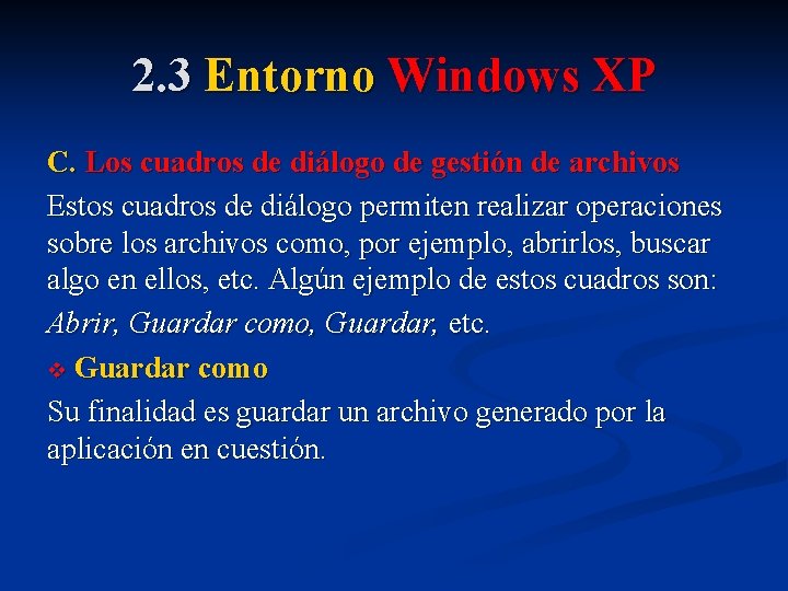 2. 3 Entorno Windows XP C. Los cuadros de diálogo de gestión de archivos