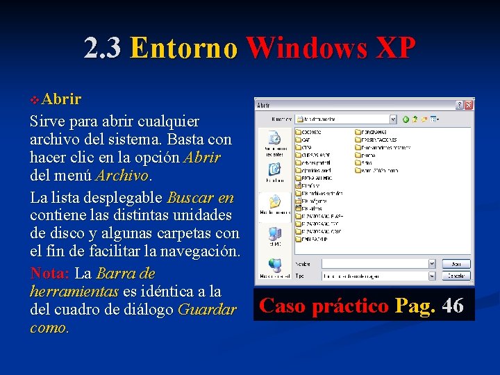 2. 3 Entorno Windows XP v. Abrir Sirve para abrir cualquier archivo del sistema.