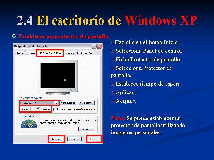 2. 4 El escritorio de Windows XP v Establecer un protector de pantalla Haz