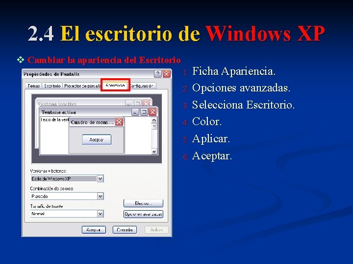 2. 4 El escritorio de Windows XP v Cambiar la apariencia del Escritorio Ficha