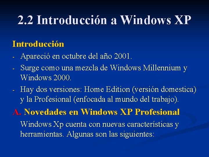 2. 2 Introducción a Windows XP Introducción - - Apareció en octubre del año