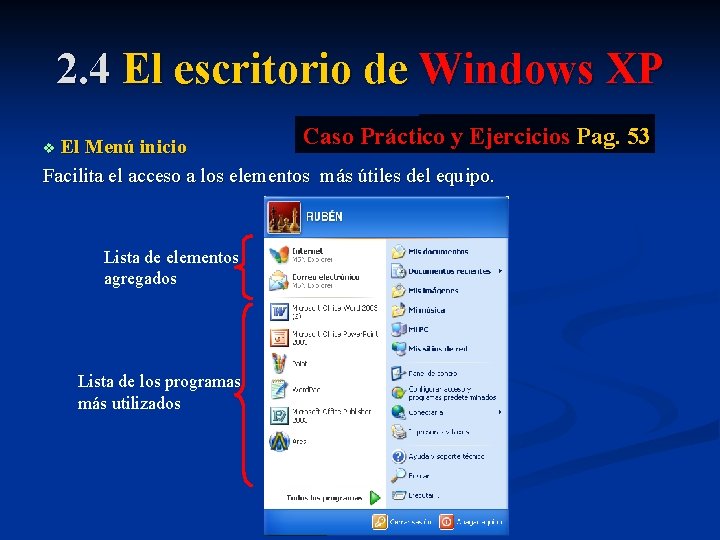 2. 4 El escritorio de Windows XP Ejemplos Pag. 51 y 53 52 Caso