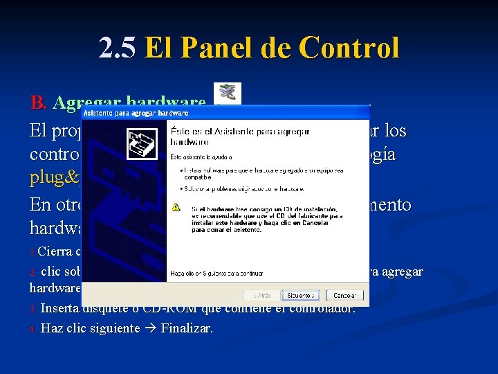 2. 5 El Panel de Control B. Agregar hardware El propio s. o se