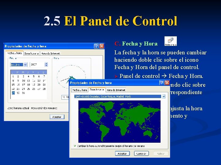 2. 5 El Panel de Control C. Fecha y Hora La fecha y la