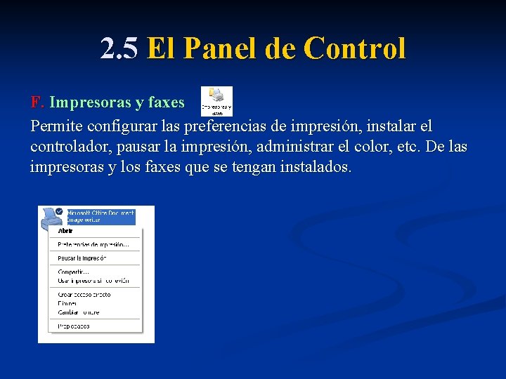 2. 5 El Panel de Control F. Impresoras y faxes Permite configurar las preferencias