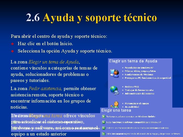 2. 6 Ayuda y soporte técnico Para abrir el centro de ayuda y soporte